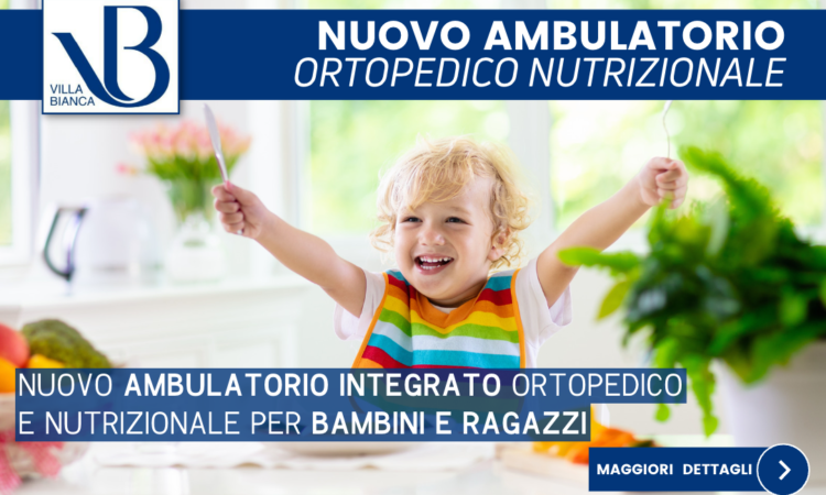 A Villa Bianca il nuovo Ambulatorio Integrato Ortopedico Nutrizionale per bambini e ragazzi